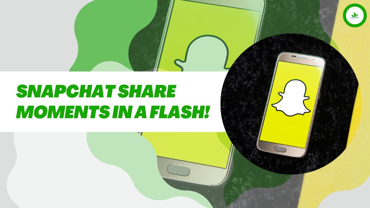 Snapchat Share Moments in a Flash!