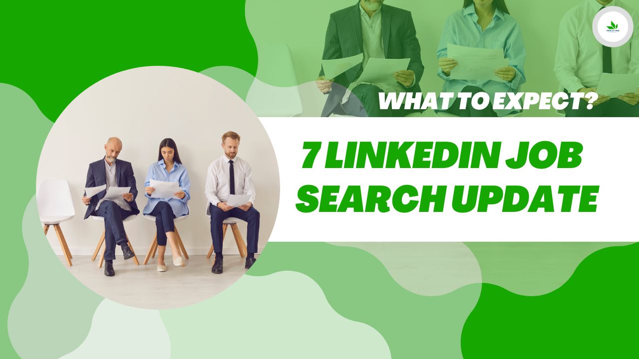 7 LinkedIn Job Search Update : What to Expect?