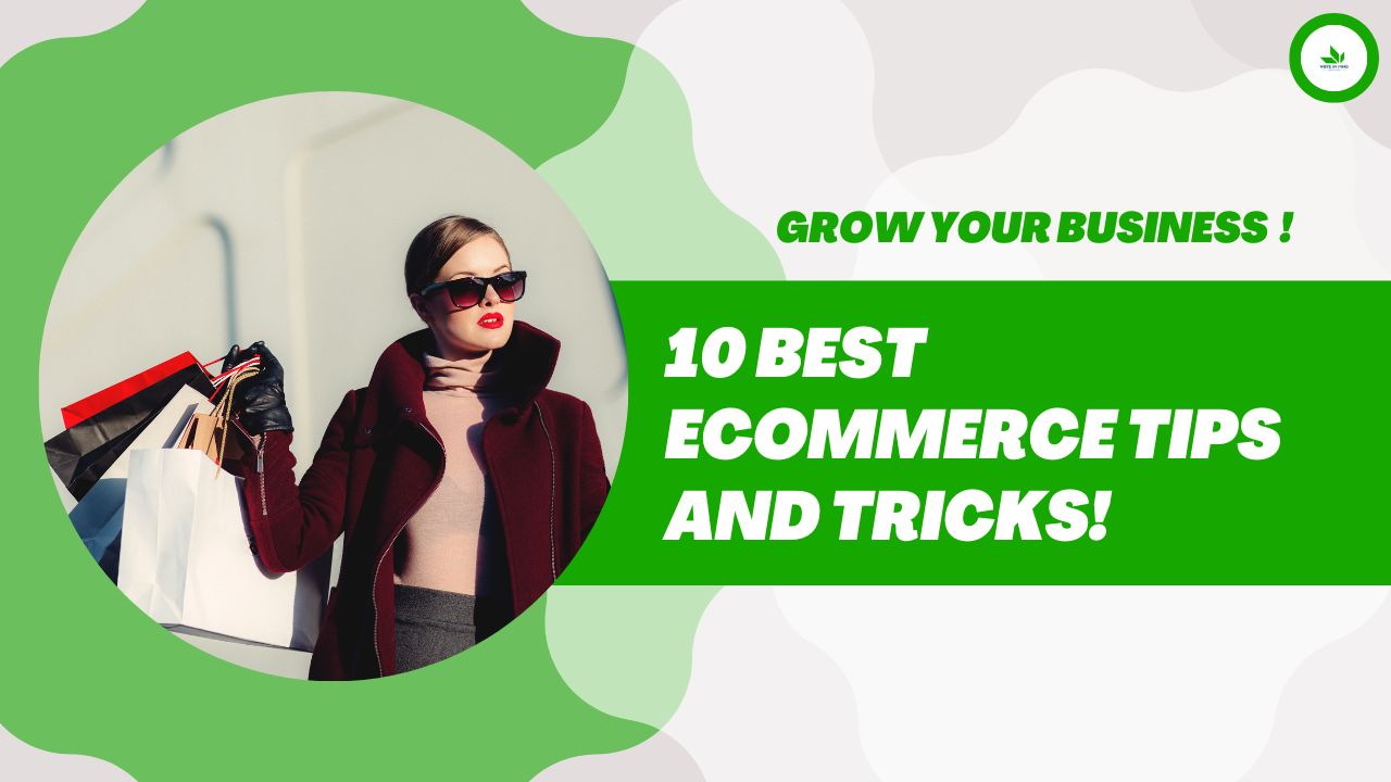 10 Best Ecommerce Tips and Tricks to Grow Your Business