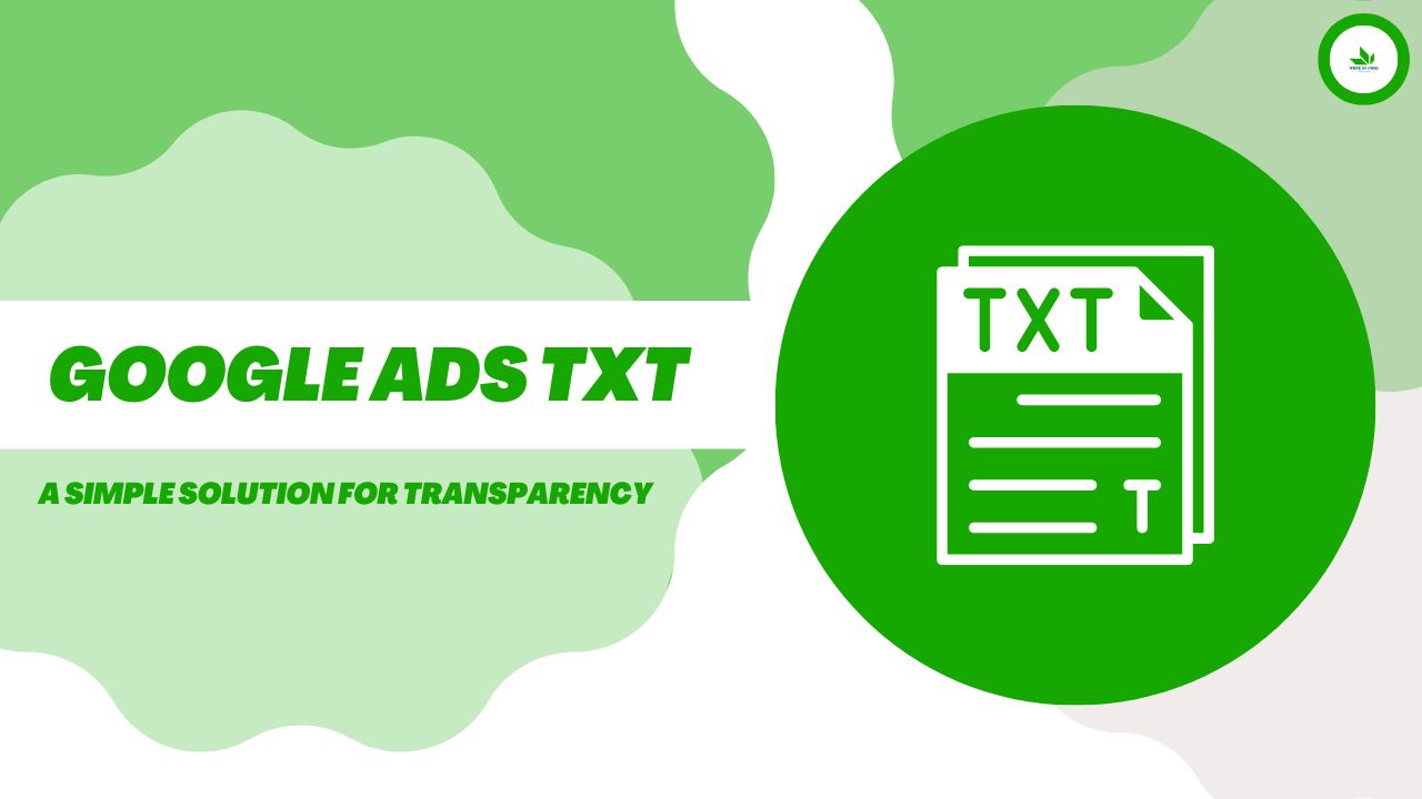 Google Ads txt : A Simple Solution for Transparency