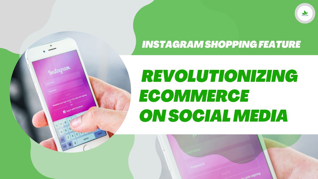 Instagram Shopping Feature: Revolutionizing E-Commerce on Social Media