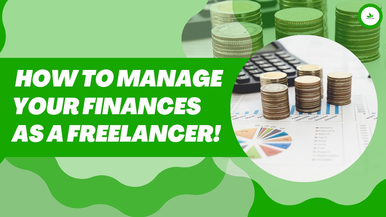 The New Ways How to Manage Your Finances as a Freelancer!