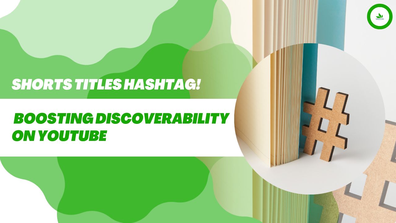 Shorts Titles Hashtag: Boosting Discoverability on YouTube