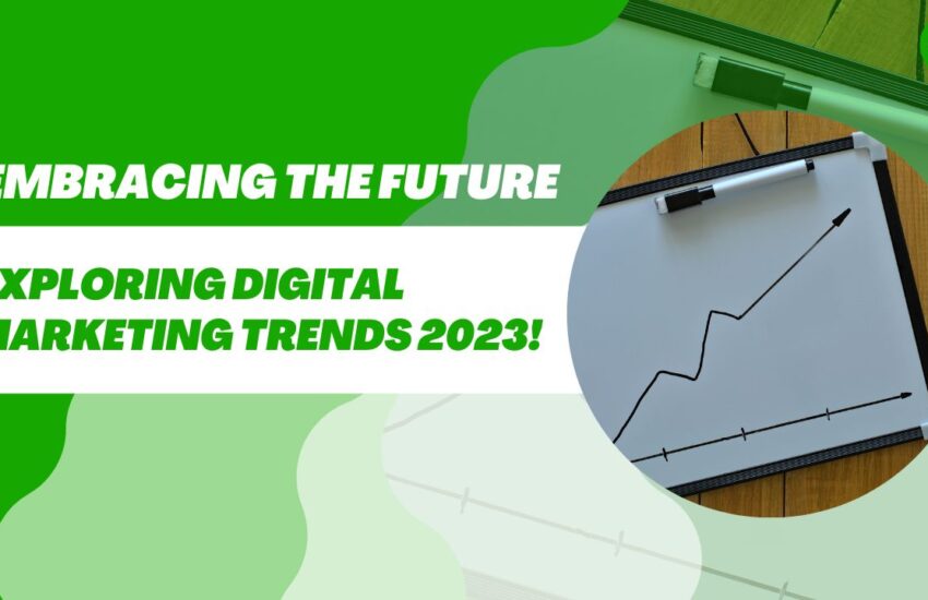 Digital Marketing Trends 2023