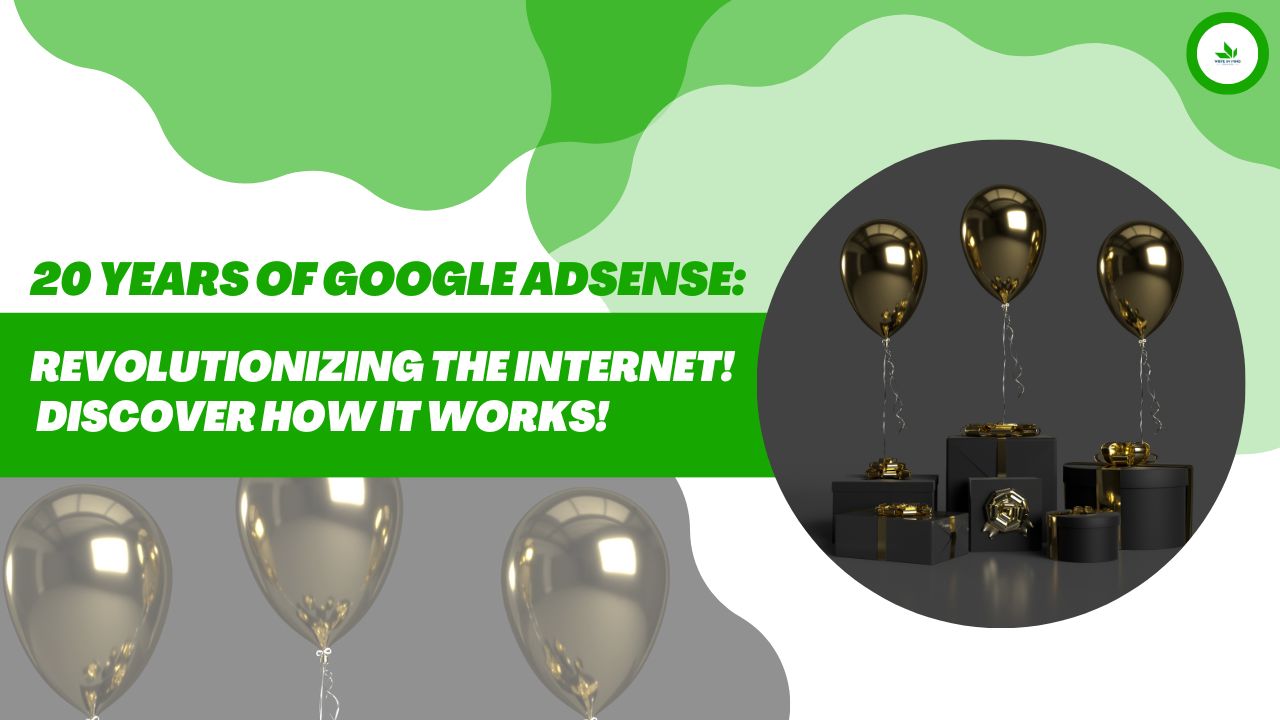 20 Years of Google AdSense: Discover How it Works!