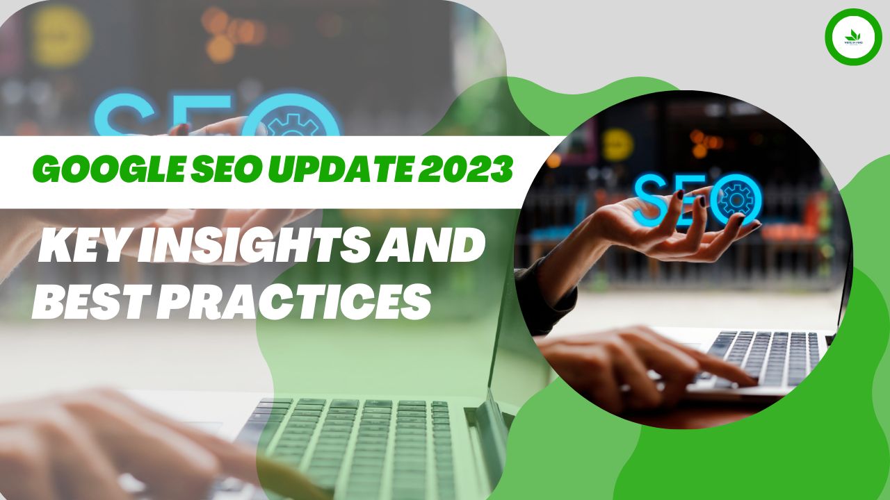 Google SEO Update 2023: Key Insights and Best Practices!