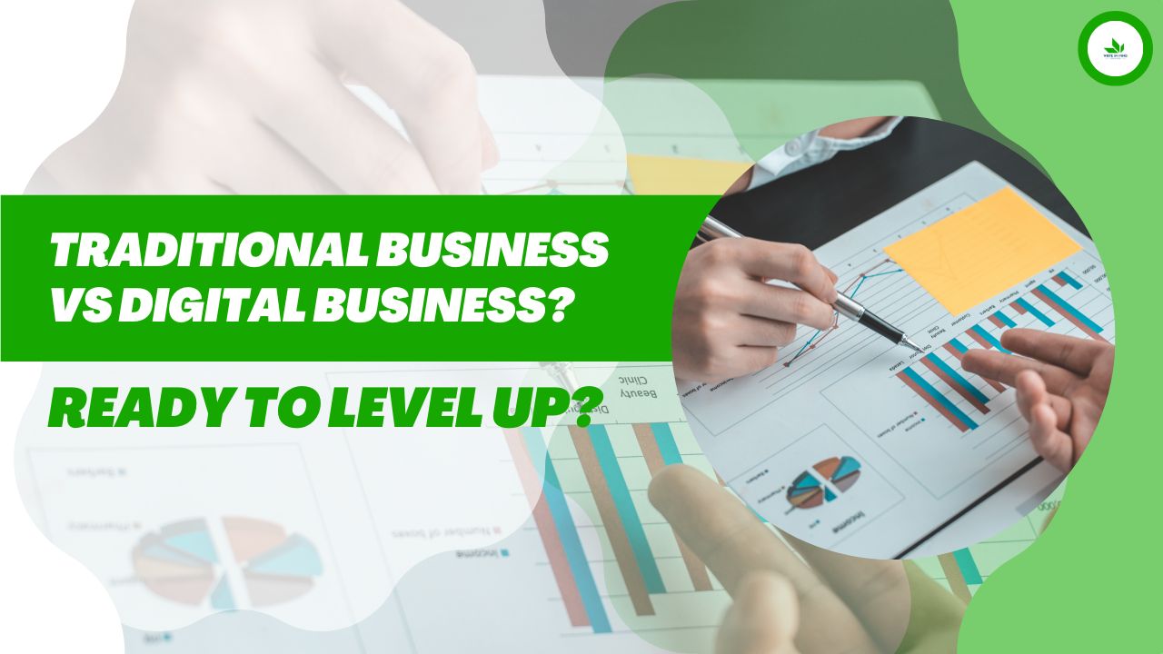 Traditional Business vs Digital Business? Ready to Level Up?