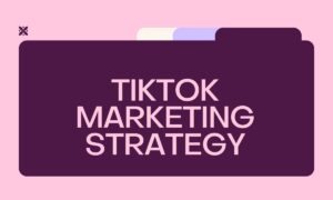 TikTok Marketing Strategy